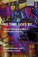 As Time Goes By: From the Industrial Revolutions to the Information Revolution - Chris Freeman,Francisco Louçã - cover