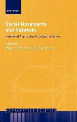Social Movements and Networks: Relational Approaches to Collective Action - cover