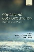Conceiving Cosmopolitanism: Theory, Context, and Practice - cover