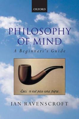 Philosophy of Mind: A Beginner's Guide - Ian Ravenscroft - cover