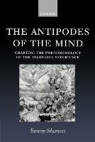 The Antipodes of the Mind: Charting the Phenomenology of the Ayahuasca Experience - Benny Shanon - cover