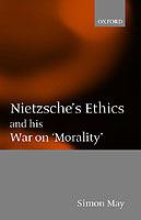 Nietzsche's Ethics and his War on 'Morality' - Simon May - cover