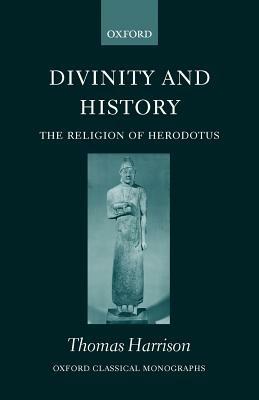 Divinity and History: The Religion of Herodotus - Thomas Harrison - cover