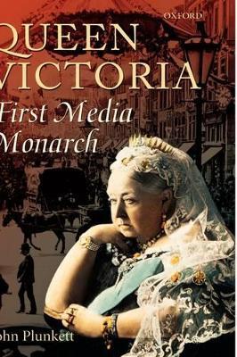 Queen Victoria: First Media Monarch - John Plunkett - cover