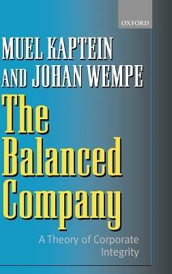 The Balanced Company: A Theory of Corporate Integrity - Muel Kaptein,Johan Wempe - cover