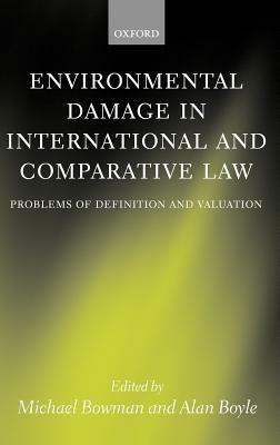 Environmental Damage in International and Comparative Law: Problems of Definition and Valuation - cover