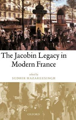 The Jacobin Legacy in Modern France: Essays in Honour of Vincent Wright - cover