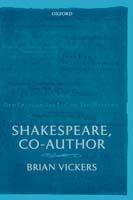 Shakespeare, Co-Author: A Historical Study of Five Collaborative Plays
