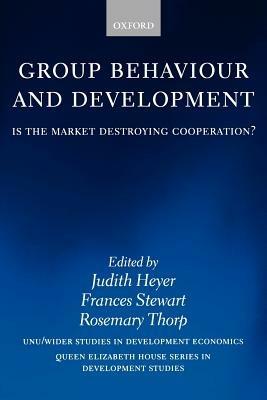 Group Behaviour and Development: Is the Market Destroying Cooperation? - cover