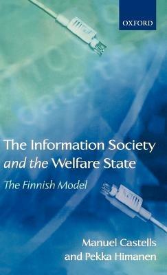 The Information Society and the Welfare State: The Finnish Model - Manuel Castells,Pekka Himanen - cover