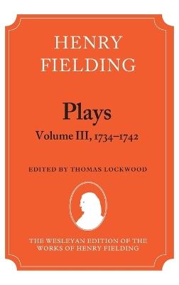 Henry Fielding - Plays, Volume III 1734-1742 - cover