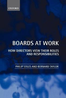 Boards at Work: How Directors View their Roles and Responsibilities - Philip Stiles,Bernard Taylor - cover