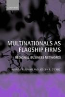 Multinationals as Flagship Firms: Regional Business Networks - Alan Rugman,Joseph R. D'Cruz - cover