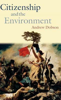 Citizenship and the Environment - Andrew Dobson - cover