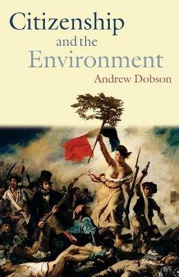 Citizenship and the Environment - Andrew Dobson - cover