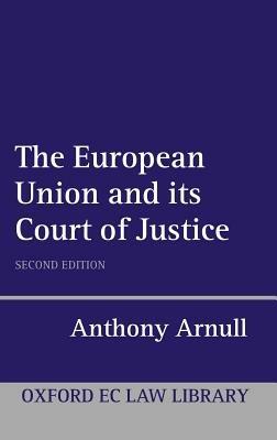 The European Union and its Court of Justice - Anthony Arnull - cover