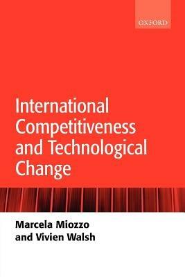 International Competitiveness and Technological Change - Marcela Miozzo,Vivien Walsh - cover