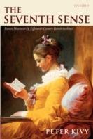 The Seventh Sense: Francis Hutchenson and Eighteenth-Century British Aesthetics - Peter Kivy - cover