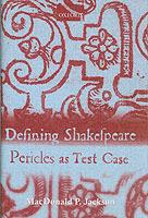 Defining Shakespeare: Pericles as Test Case - MacDonald P. Jackson - cover