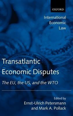 Transatlantic Economic Disputes: The EU, the US, and the WTO - cover