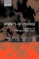 Agents of Change: Crossing the Post-Industrial Divide - Charles Heckscher,Michael Maccoby,Rafael Ramirez - cover