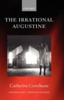 The Irrational Augustine - Catherine Conybeare - cover