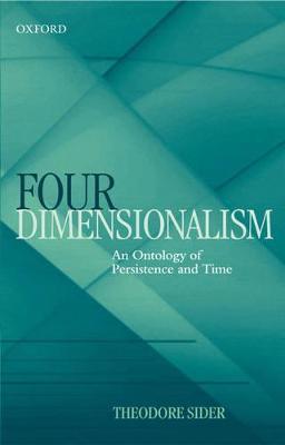 Four-Dimensionalism: An Ontology of Persistence and Time - Theodore Sider - cover