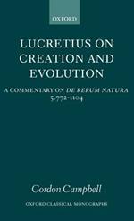 Lucretius on Creation and Evolution: A Commentary on De rerum natura Book 5 Lines 772-1104