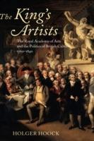 The King's Artists: The Royal Academy of Arts and the Politics of British Culture 1760-1840 - Holger Hoock - cover