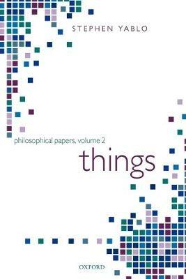 Things: Papers on Objects, Events, and Properties - Stephen Yablo - cover