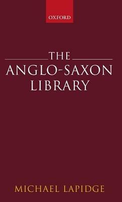 The Anglo-Saxon Library - Michael Lapidge - cover
