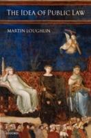 The Idea of Public Law - Martin Loughlin - cover