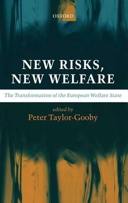 New Risks, New Welfare: The Transformation of the European Welfare State - cover