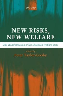 New Risks, New Welfare: The Transformation of the European Welfare State - cover