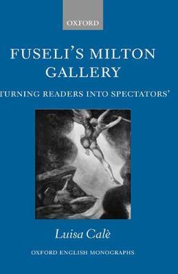 Fuseli's Milton Gallery: 'Turning Readers into Spectators' - Luisa Cale - cover