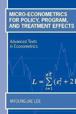Micro-Econometrics for Policy, Program and Treatment Effects - Myoung-jae Lee - cover