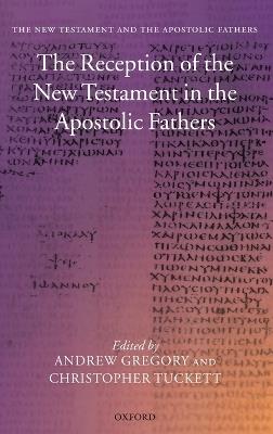 The Reception of the New Testament in the Apostolic Fathers - cover