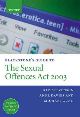 Blackstone's Guide to the Sexual Offences Act 2003 - Kim Stevenson,Anne Davies,Michael Gunn - cover