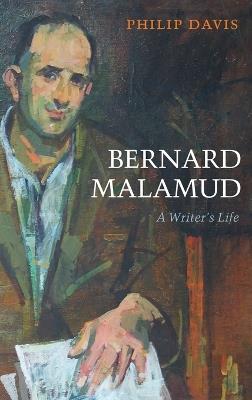 Bernard Malamud: A Writer's Life - Philip Davis - cover