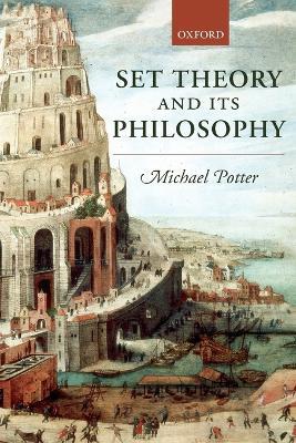 Set Theory and its Philosophy: A Critical Introduction - Michael Potter - cover