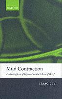 Mild Contraction: Evaluating Loss of Information Due to Loss of Belief - Isaac Levi - cover