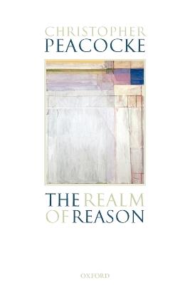The Realm of Reason - Christopher Peacocke - cover