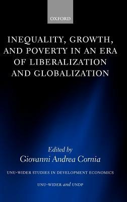 Inequality, Growth, and Poverty in an Era of Liberalization and Globalization - cover