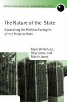 The Nature of the State: Excavating the Political Ecologies of the Modern State - Mark Whitehead,Rhys Jones,Martin Jones - cover