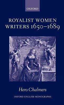Royalist Women Writers, 1650-1689 - Hero Chalmers - cover