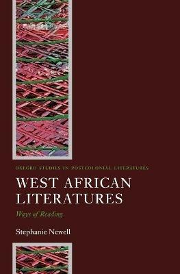 West African Literatures: Ways of Reading - Stephanie Newell - cover