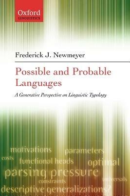 Possible and Probable Languages: A Generative Perspective on Linguistic Typology - Frederick J. Newmeyer - cover