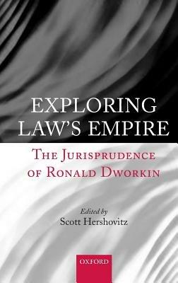 Exploring Law's Empire: The Jurisprudence of Ronald Dworkin - cover