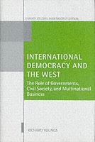 International Democracy and the West: The Roles of Governments, Civil Society, and Multinational Business - Richard Youngs - cover