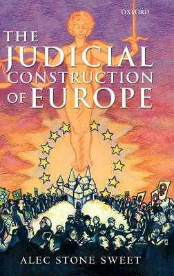 The Judicial Construction of Europe - Alec Stone Sweet - cover